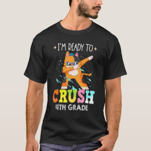 Cute Dabbing Cat I'm Ready To Crush 4th Grade Back T-Shirt