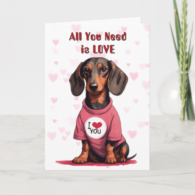 Cute Dachshund Dog All You Need Valentine Holiday Card (Front)