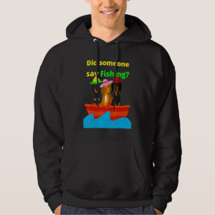 Cute Dachshund Wiener Dog Did Someone Say Fishin Hoodie
