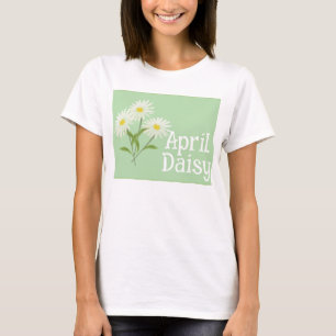 Cute Daisy Flowers Watercolor April Birthday T-Shirt