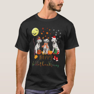 Cute Dalmatian Dog Happy Hallothanksmas Family Xma T-Shirt