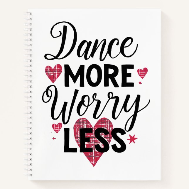 Cute Dance More Worry Less Pink Hearts Notebook (Front)