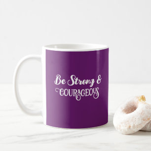 Cute Dark Purple Strong and Courageous Simple Coffee Mug