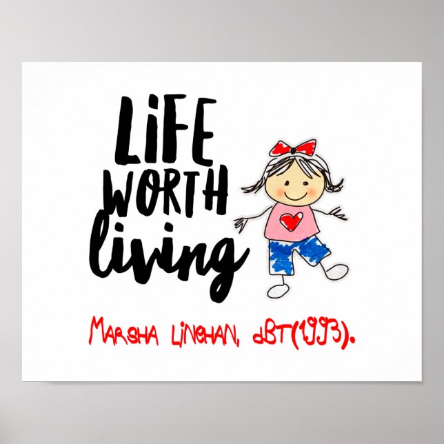 Cute DBT Linehan Life Worth Living | BPD Therapist Poster (Front)