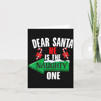 Cute Dear Santa He Is The Naughty One Couple Chris Card