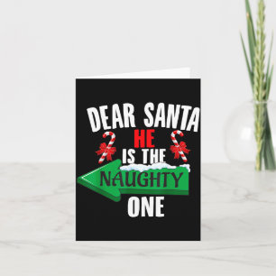 Cute Dear Santa She Is The Naughty One Couple Chri Card