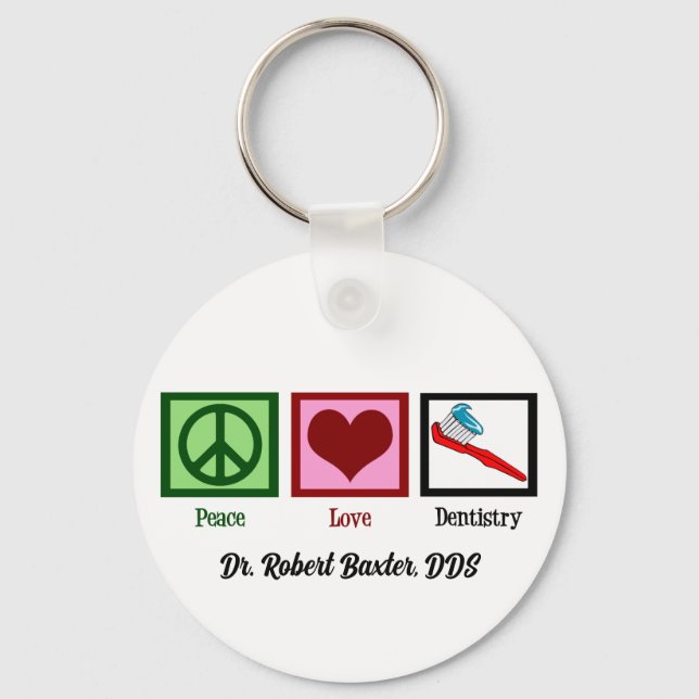 Cute Dentist Office Peace Love Dentistry Key Ring (Front)