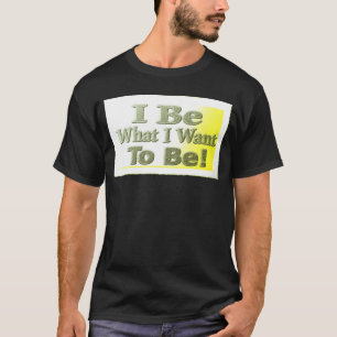 Cute Design About "I Be"  T-Shirt