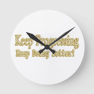 Cute Design About "Keep Progressing". Buy Round Clock