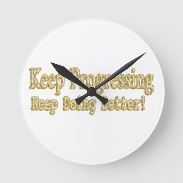 Cute Design About "Keep Progressing". Buy Round Clock (Front)