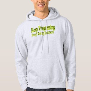 Cute Design About "Keep Progressing". Buy T-Shirt Hoodie