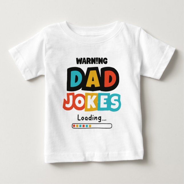 Cute Design Dad Jokes Loading For Father's Day Baby T-Shirt (Front)