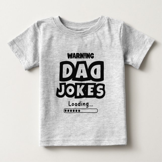 Cute Design Dad Jokes Loading For Father's Day  Baby T-Shirt (Front)