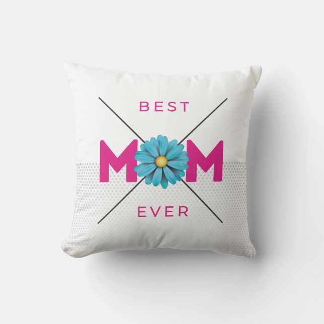Cute Design Text Best Mum Ever for Mothers day Thr Cushion (Front)