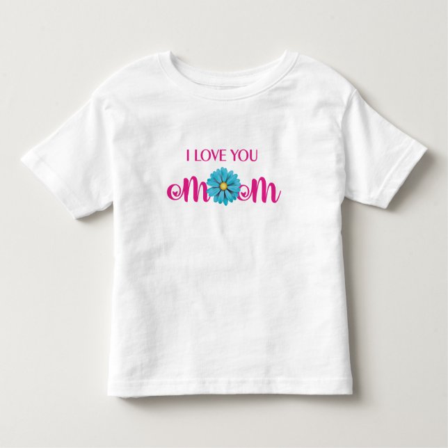 Cute Design Text I Love You Mum With Flower Toddler T-Shirt (Front)