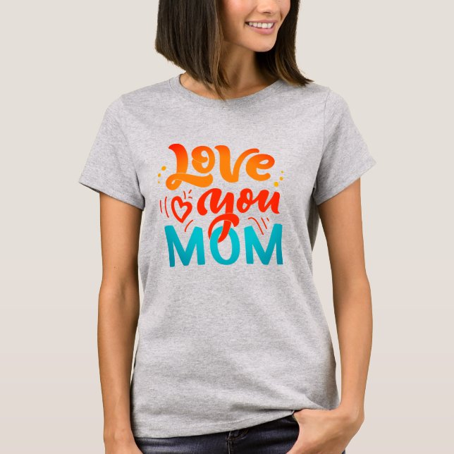 Cute Design Text Love You Mum With Heart T-Shirt (Front)