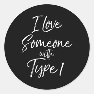 Cute Diabetes Awareness Family I Love Someone With Classic Round Sticker