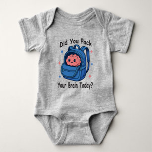 Cute “Did You Pack Your Brain Today?” Brain Pun Baby Bodysuit