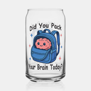 Cute “Did You Pack Your Brain Today?” Brain Pun Can Glass