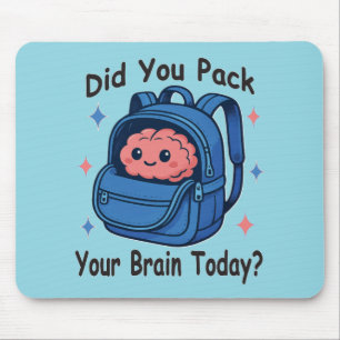 Cute “Did You Pack Your Brain Today?” Brain Pun Mouse Pad