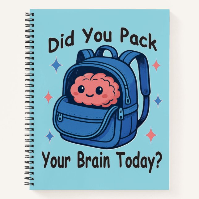 Cute “Did You Pack Your Brain Today?” Brain Pun Notebook (Front)