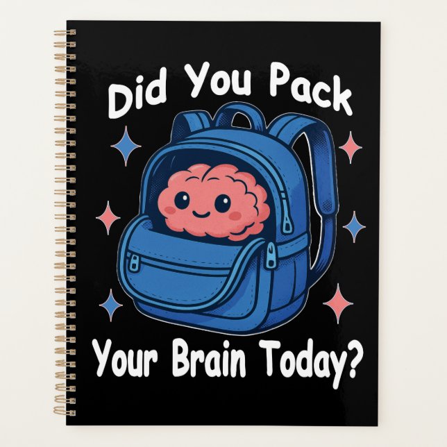 Cute “Did You Pack Your Brain Today?” Brain Pun Planner (Front)