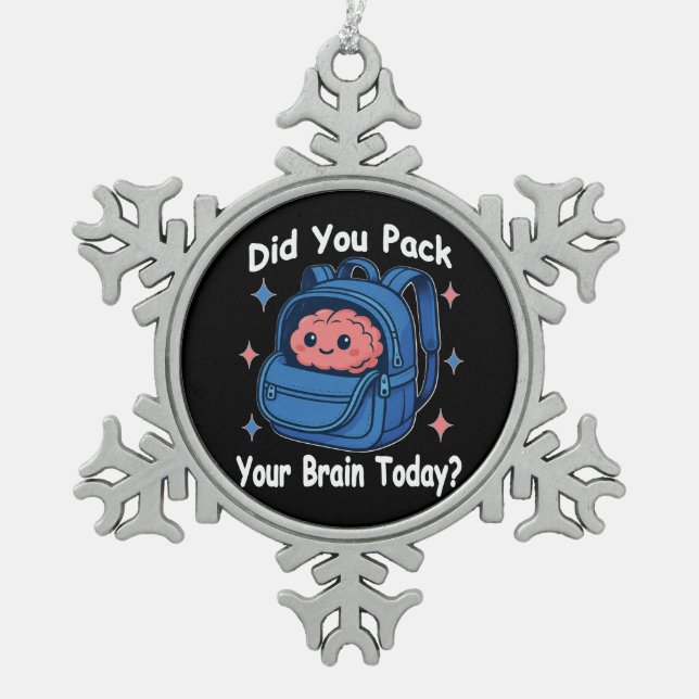 Cute “Did You Pack Your Brain Today?” Brain Pun Snowflake Pewter Christmas Ornament (Front)