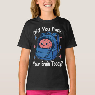 Cute “Did You Pack Your Brain Today?” Brain Pun T-Shirt