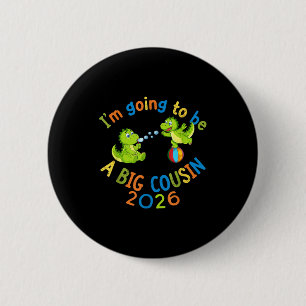 Cute Dinosaur Big Cousin 2026 Pregnancy Reveal  6 Cm Round Badge