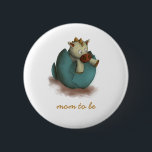 Cute Dinosaur Hatching Mum to Be 6 Cm Round Badge<br><div class="desc">Cute mum to be dinosaur button for your baby shower party favours. Change the text to the perfect one! Illustrated and designed by Patricia Alvarez.</div>