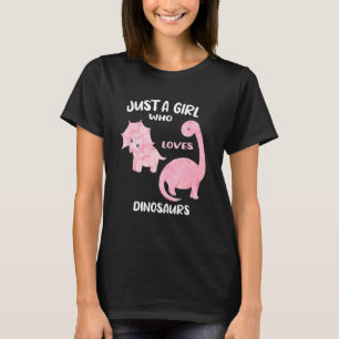 Cute Dinosaur Just a Girl Who Loves Dinosaurs Teen T-Shirt