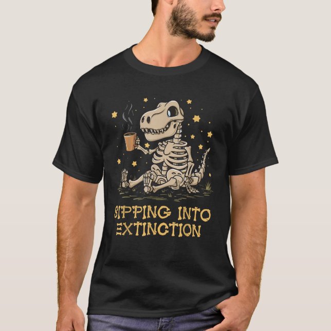 Cute Dinosaur Skeleton Sipping Into Extinction Cof T-Shirt (Front)