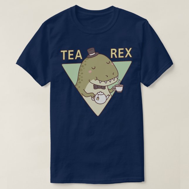 Cute Dinosaur Tea Rex Trex Pun T-Shirt (Design Front)