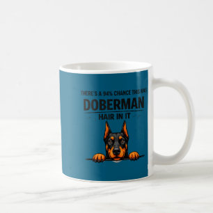 Cute Doberman Pinscher Dog Mom Shedding Coffee Mug