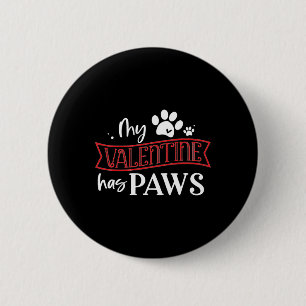 Cute Dog Cat Lover My Valentine Has Paws 6 Cm Round Badge