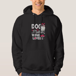 Cute Dog Mother Wine Boston Terrier Dog Mother's D Hoodie
