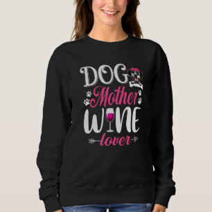 Cute Dog Mother Wine Dalmatian Dog Mother's Day Sweatshirt