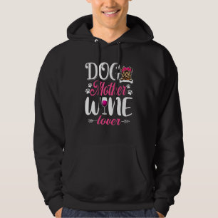 Cute Dog Mother Wine Yorkshire Terrier Dog Mother Hoodie