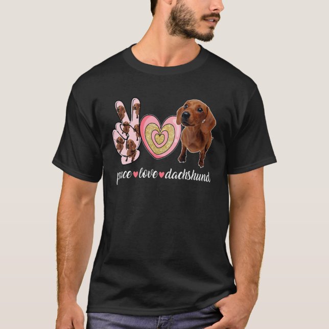 Cute Dog Mum Mother's Day  Peace Love Dachshund T-Shirt (Front)