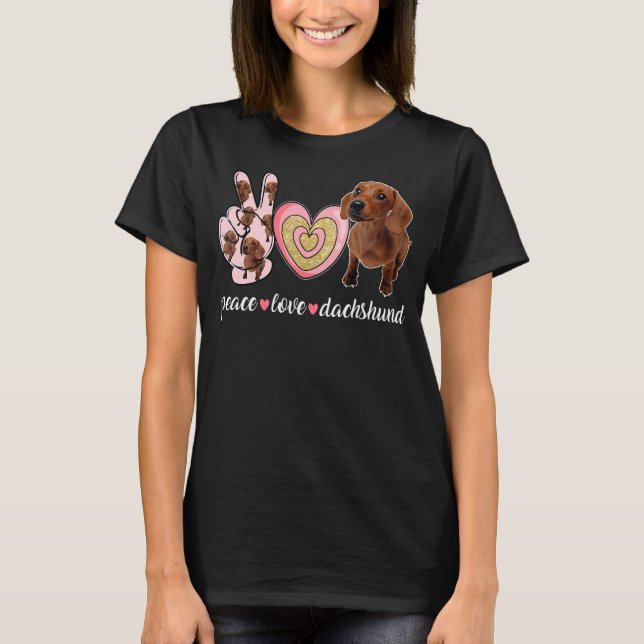 Cute Dog Mum Mother's Day  Peace Love Dachshund T-Shirt (Front)