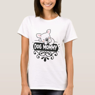 Cute Dog mummy pet animal lovers T-Shirt