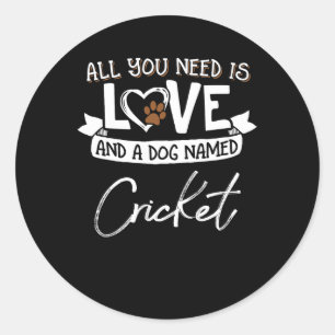 Cute Dog Named Cricket Design For Women And Men  Classic Round Sticker