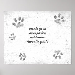  cute dog paw add text distressed grey and white  poster