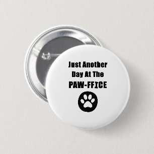 Cute Dog Paw Pun Just Another Day At The Paw-ffice 6 Cm Round Badge