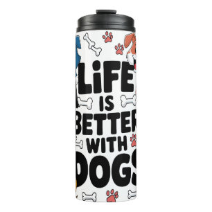 Cute Dog Quote/Saying Thermal Tumbler