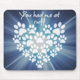 Cute Dog Quote You had me at Ruff Mouse Pad