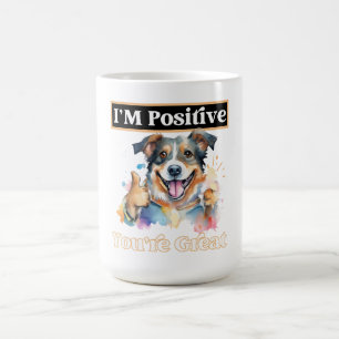 Cute Dog Thumbs Up I'm Positive You're Great Coffee Mug