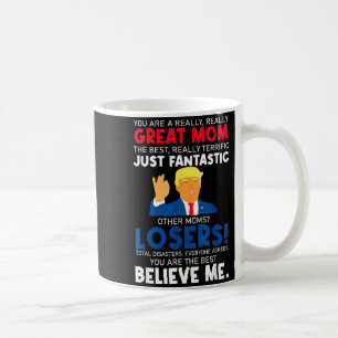 Cute donald trump you're a great mum mothers day coffee mug