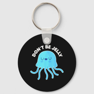 Cute Dont Be Jelly Pun Funny Jellyfish Halloween Key Ring
