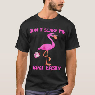 Cute Don't E Me I Fart Easy Fart Joke Flamingo Wom T-Shirt